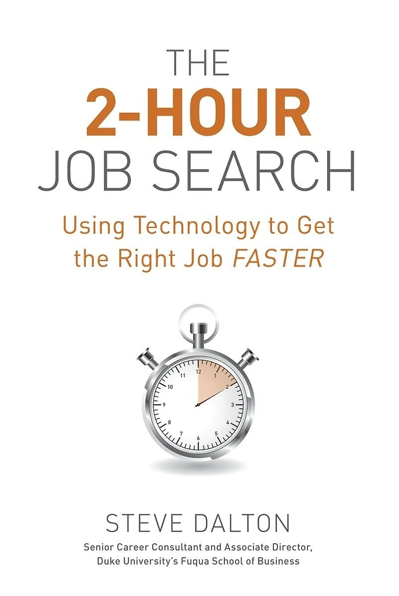 the 2-Hour Job Search, Second Edition: Using Technology to Get Right Faster