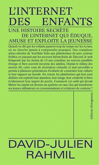 L' Internet des enfants: une histoire secrète de l'Internet qui éduque, amuse et exploite la jeunesse