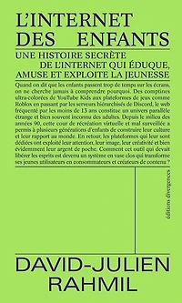 L' Internet des enfants: une histoire secrète de l'Internet qui éduque, amuse et exploite la jeunesse