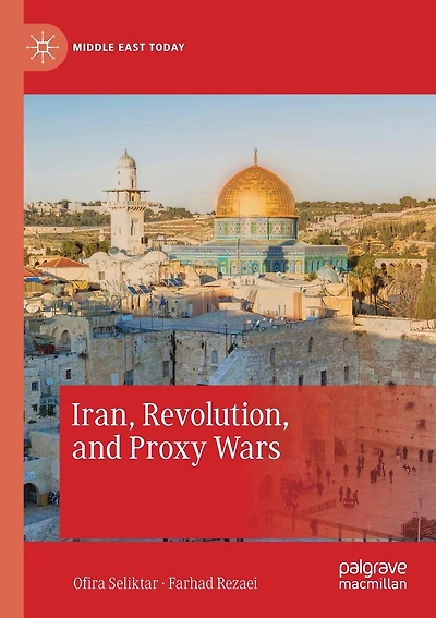 Iran, Revolution, and Proxy Wars