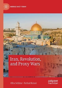 Iran, Revolution, and Proxy Wars