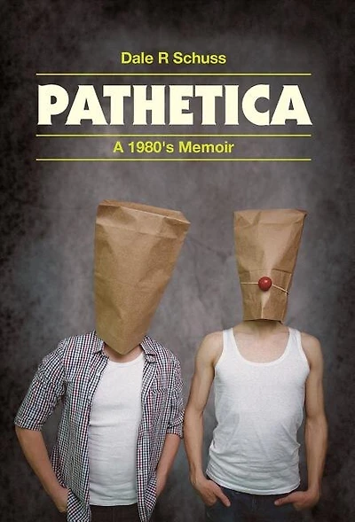 Pathetica: A 1980's Memoir