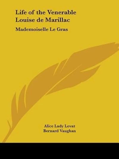 Life of the Venerable Louise de Marillac: Mademoiselle Le Gras