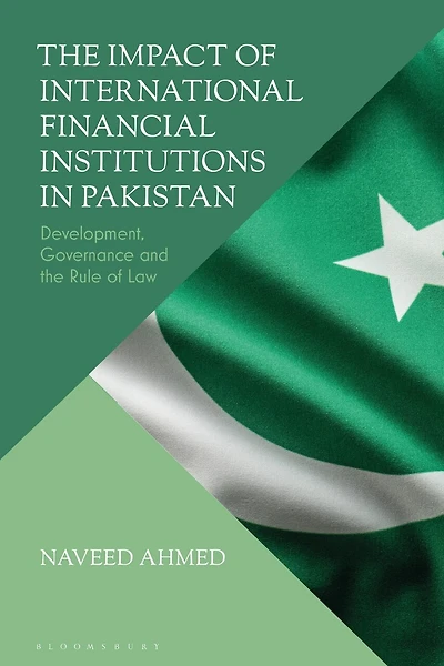 the Impact of International Financial Institutions Pakistan: Development, Governance and Rule Law