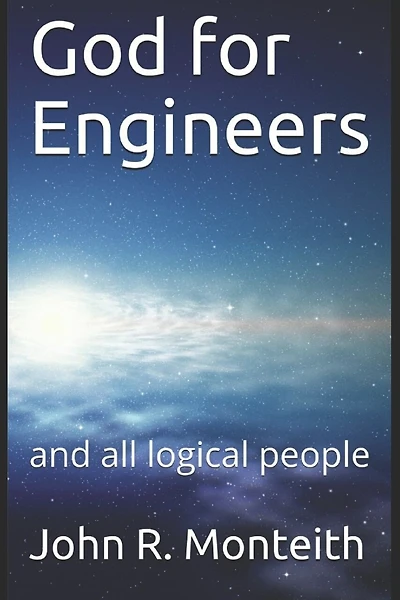 God for Engineers: and all logical people