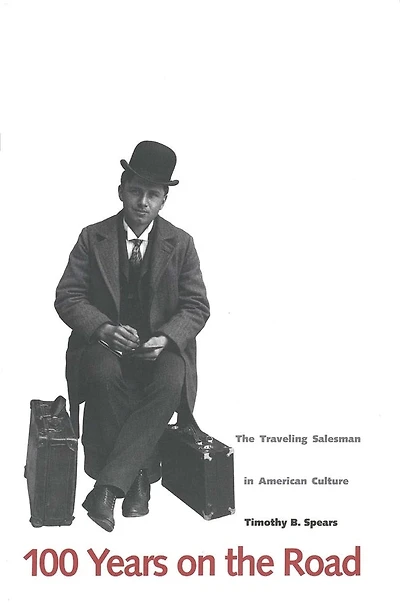 100 Years on the Road: The Traveling Salesman in American Culture