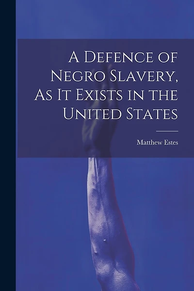 A Defence of Negro Slavery