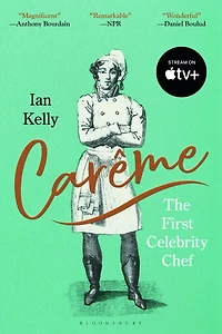 Carême: The First Celebrity Chef