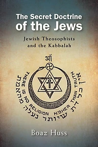 the Secret Doctrine of Jews: Jewish Theosophists and Kabbalah