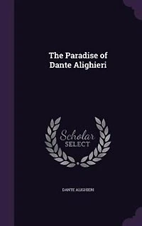 The Paradise of Dante Alighieri