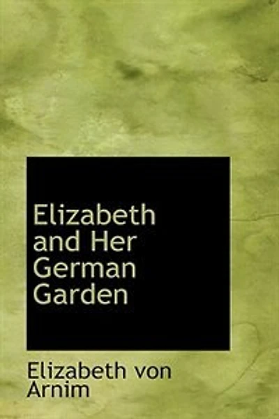 Elizabeth and Her German Garden