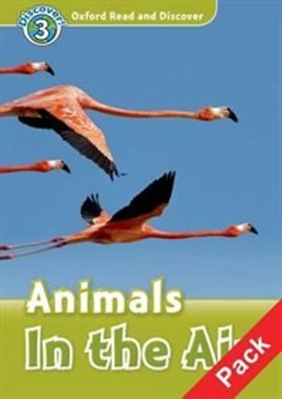 Oxford Read and Discover: Level 3 - 600 Headwords Animals in the Air (American English) Audio CD Pack