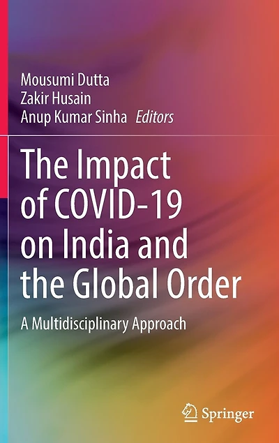 The Impact Of Covid-19 On India And Global Order: A Multidisciplinary Approach