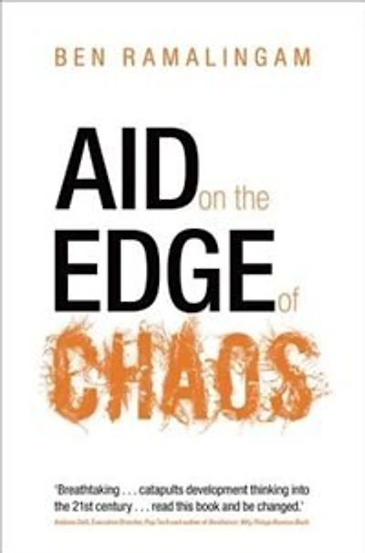 Aid on the Edge of Chaos: Rethinking International Cooperation a Complex World