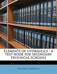 Elements of Hydraulics: A Text-Book for Secondary Technical Schools