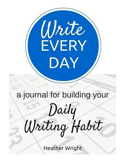 Write Every Day: a journal for building your Daily Writing Habit