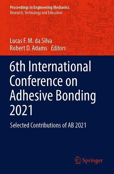 6th International Conference on Adhesive Bonding 2021: Selected Contributions of AB 2021