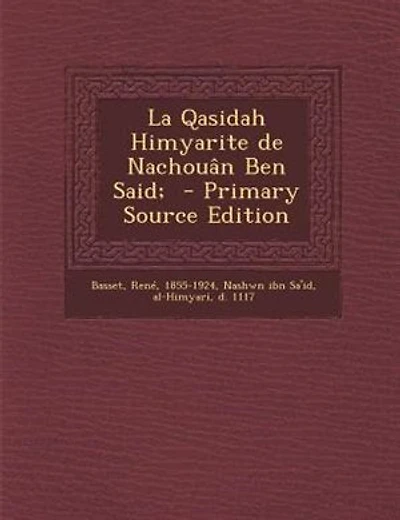 La Qasidah Himyarite de Nachouân Ben Said;