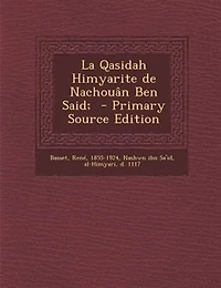 La Qasidah Himyarite de Nachouân Ben Said;