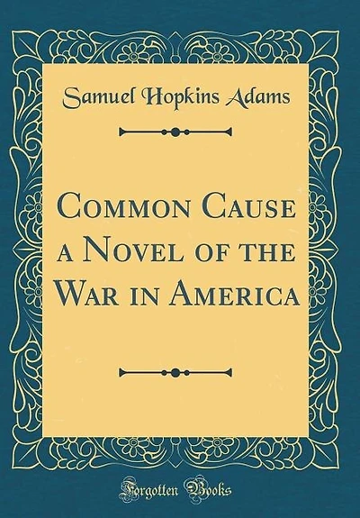 Common Cause a Novel of the War in America (Classic Reprint)