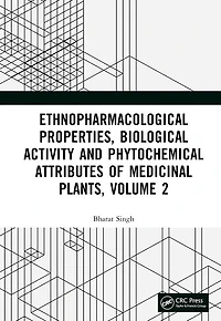 Ethnopharmacological Properties, Biological Activity and Phytochemical Attributes of Medicinal Plants, Volume 2