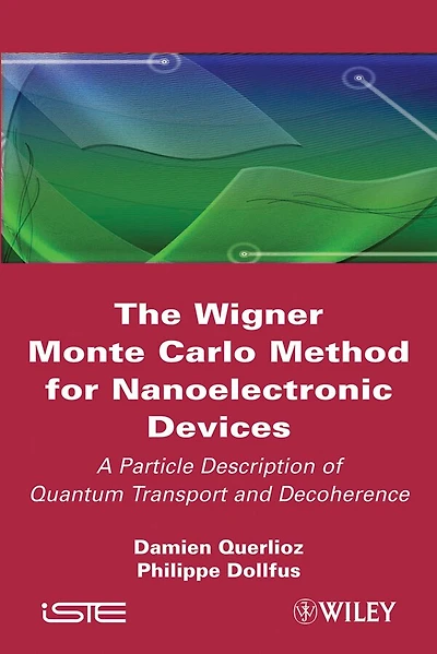 The Wigner Monte Carlo Method for Nanoelectronic Devices: A Particle Description of Quantum Transport and Decoherence