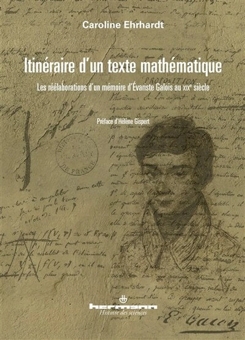 Itinéraire d'un texte mathématique: les réélaborations des écrits d'Evariste Galois au XIXe siècle