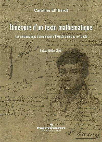 Itinéraire d'un texte mathématique: les réélaborations des écrits d'Evariste Galois au XIXe siècle
