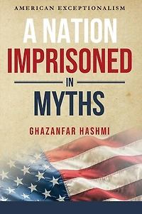 A Nation Imprisoned in Myths: American Exceptionalism