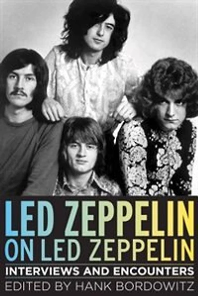Led Zeppelin On Zeppelin: Interviews And Encounters