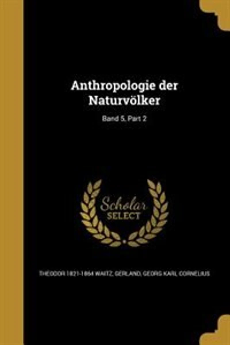 Anthropologie der Naturvölker; Band 5, Part 2