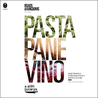 Pasta, Pane, Vino: Deep Travels Through Italy's Food Culture