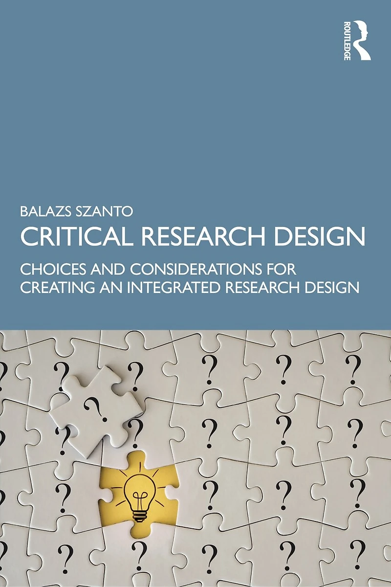 Critical Research Design: Choices and Considerations for Creating an Integrated Design