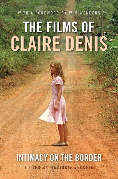 the Films of Claire Denis: Intimacy on Border