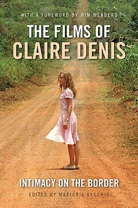 the Films of Claire Denis: Intimacy on Border