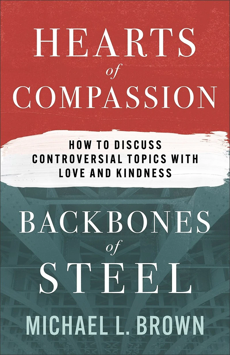 Hearts of Compassion, Backbones Steel: How to Discuss Controversial Topics with Love and Kindness
