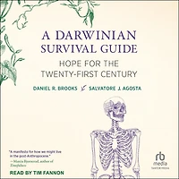A Darwinian Survival Guide: Hope for the Twenty-First Century
