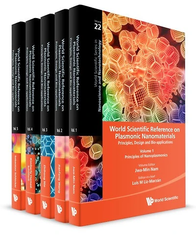 World Scientific Reference On Plasmonic Nanomaterials: Principles, Design And Bio-applications (in 5 Volumes)