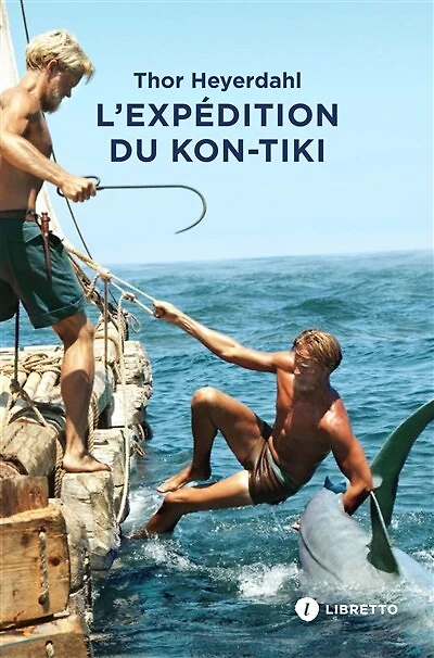 L' expédition du Kon-Tiki: sur un radeau à travers le Pacifique
