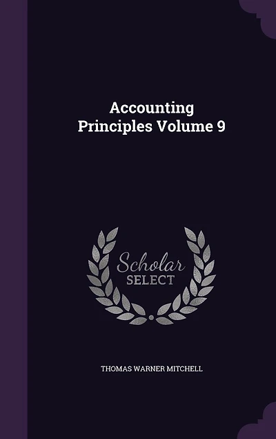 Accounting Principles, Vol. 9 (Classic Reprint)