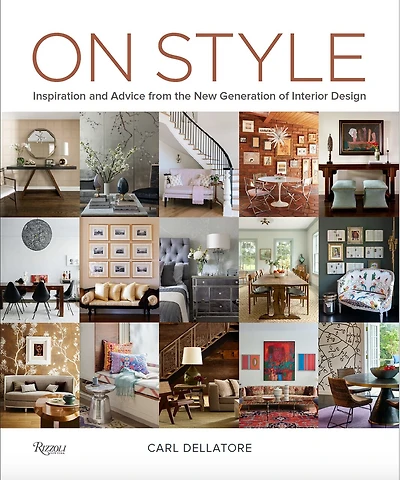 On Style: Inspiration And Advice From The New Generation Of Interior Design