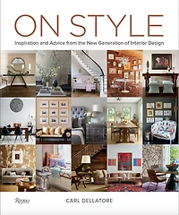 On Style: Inspiration And Advice From The New Generation Of Interior Design