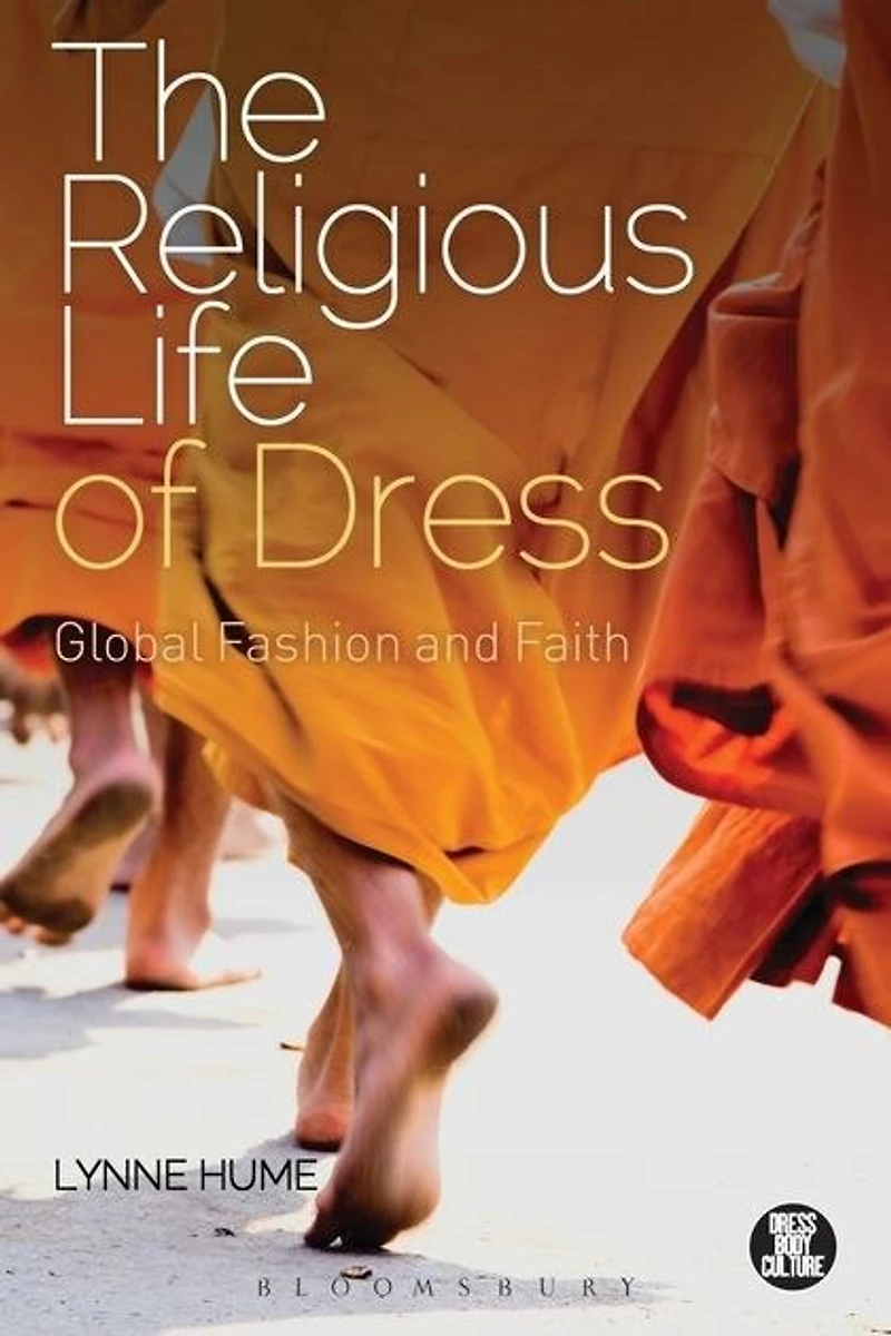 The Religious Life Of Dress: Global Fashion and Faith