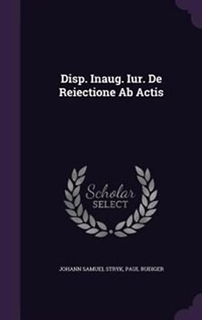 Disp. Inaug. Iur. De Reiectione Ab Actis