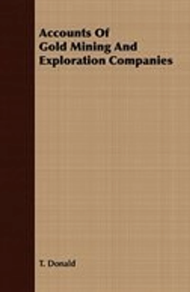 Accounts of Gold Mining and Exploration Companies