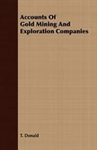Accounts of Gold Mining and Exploration Companies