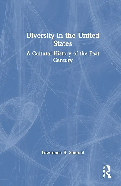 Diversity the United States: A Cultural History of Past Century