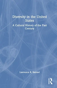 Diversity the United States: A Cultural History of Past Century