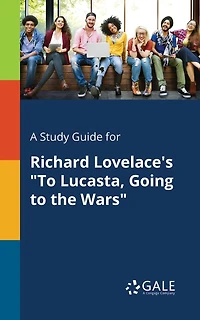 A Study Guide for Richard Lovelace's "To Lucasta, Going to the Wars"