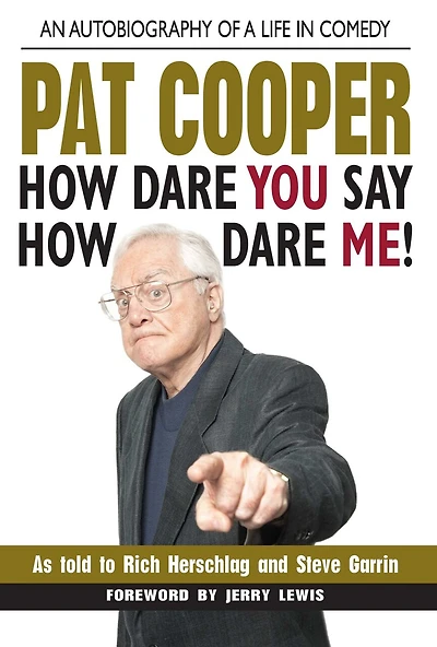 Pat Cooper—How Dare You Say How Me!: An Autobiography of a Life Comedy